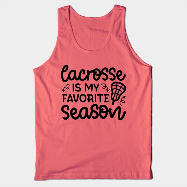 Lacrosse Is My Favorite Season Sport Cute Funny Tank Top by GlimmerDesigns